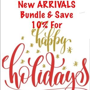 Holiday Arrivals Bundle & Save 10% all Non Reduced